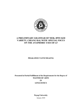 A PRELIMINARY GRAMMAR of MOK, HWE KOI VARIETY, CHIANG RAI, with SPECIAL FOCUS on the ANAPHORIC USES of Tɤ́ ʔ