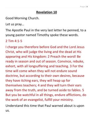 Revelation 10 Good Morning Church. Let Us Pray… the Apostle Paul in the Very Last Letter He Penned, to a Young Pastor Named Timothy Spoke These Words