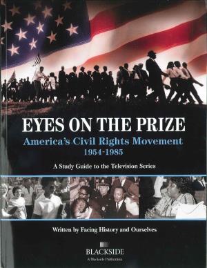 Eyes on the Prize Study Guide, It Evokes Emotional Memories of My Experiences As a Young Civil Rights Worker in Mississippi in the Mid-1960’S