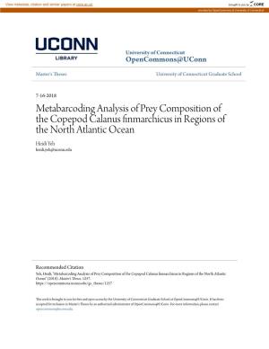 Metabarcoding Analysis of Prey Composition of the Copepod Calanus Finmarchicus in Regions of the North Atlantic Ocean Heidi Yeh Heidi.Yeh@Uconn.Edu