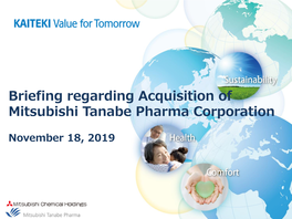Briefing Regarding Acquisition of Mitsubishi Tanabe Pharma Corporation