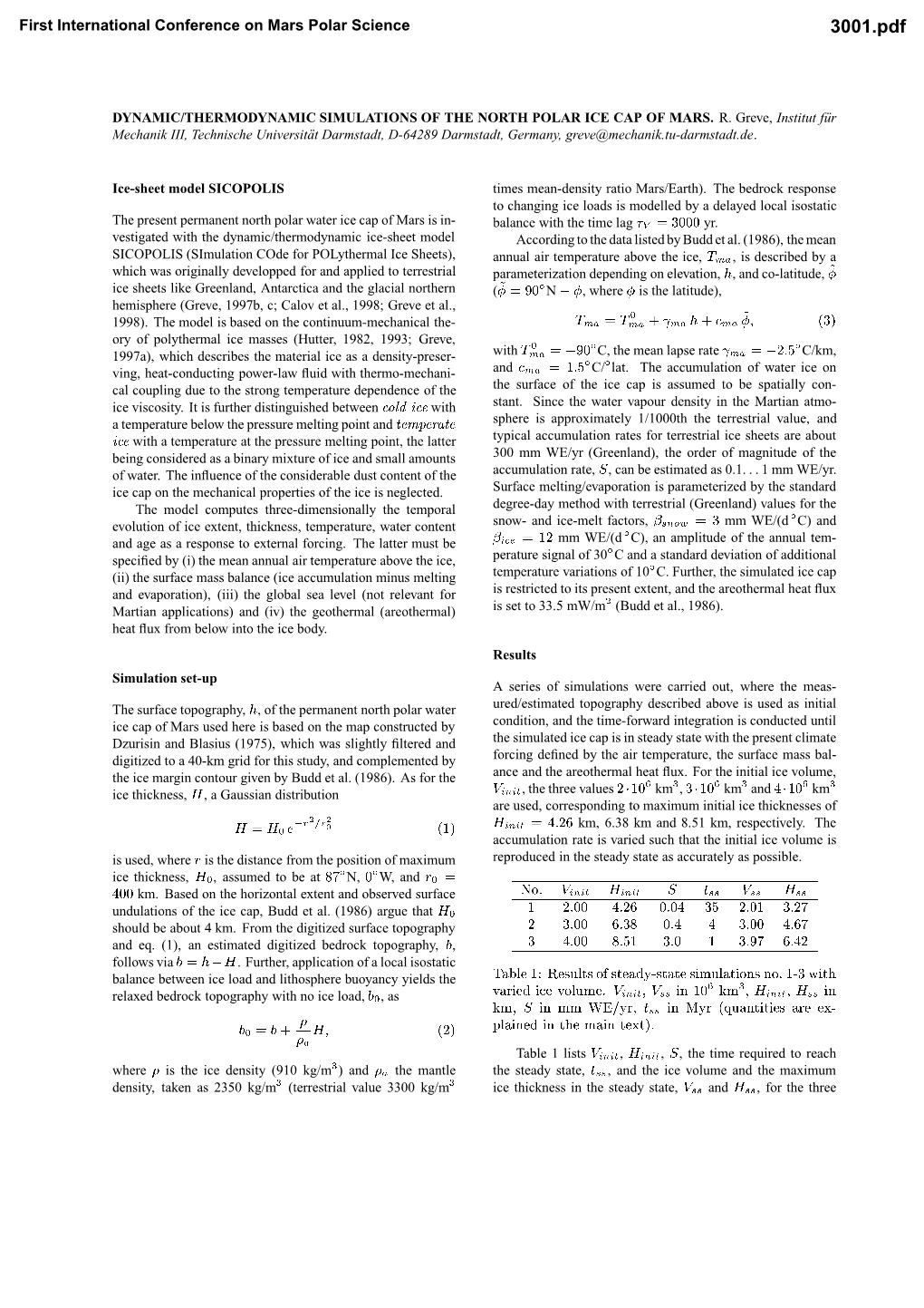 Dynamic/Thermodynamic Simulations of the North Polar Ice Cap of Mars