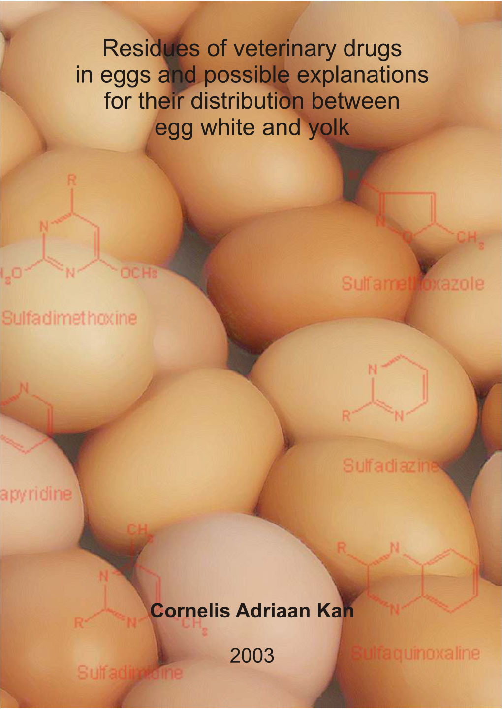 Residues of Veterinary Drugs and Coccidiostats in Eggs and Possible Explanations for Their Distribution Between Egg White A