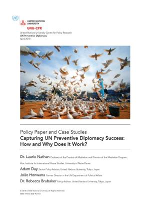 Policy Paper and Case Studies Capturing UN Preventive Diplomacy Success: How and Why Does It Work?