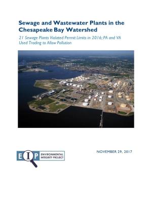 Sewage and Wastewater Plants in the Chesapeake Bay Watershed 21 Sewage Plants Violated Permit Limits in 2016; PA and VA Used Trading to Allow Pollution