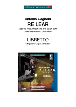 RE LEAR Tragedia Lirica, in Four Acts and Seven Parts Libretto by Antonio Ghislanzoni