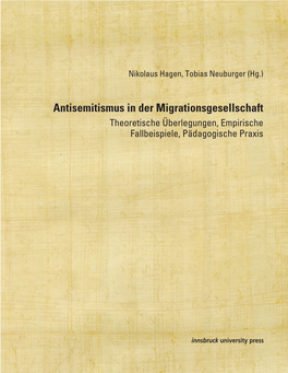 Antisemitismus in Der Migrationsgesellschaft Theoretische Überlegungen, Empirische Fallbeispiele, Pädagogische Praxis