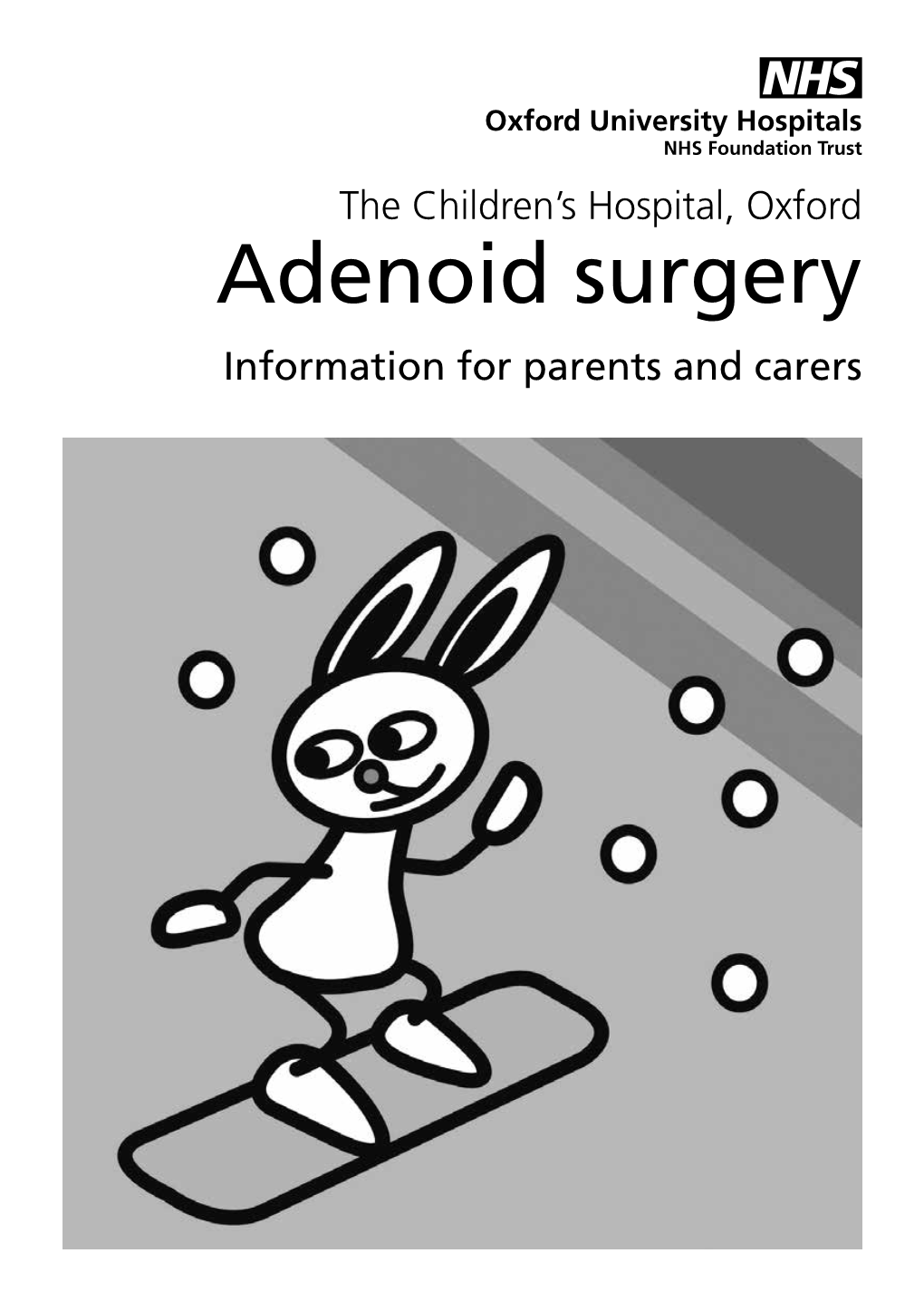 Adenoid Surgery Information for Parents and Carers What Are Adenoids? the Adenoids Are Small Lumps of Lymphoid Tissue Which Sit at the Back of the Nose