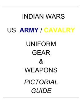 Indian Wars Us Army / Cavalry Uniform Gear & Weapons