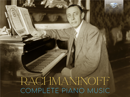 Rachmaninoff COMPLETE PIANO MUSIC Sergei Rachmaninoff 1873-1943 Complete Piano Music