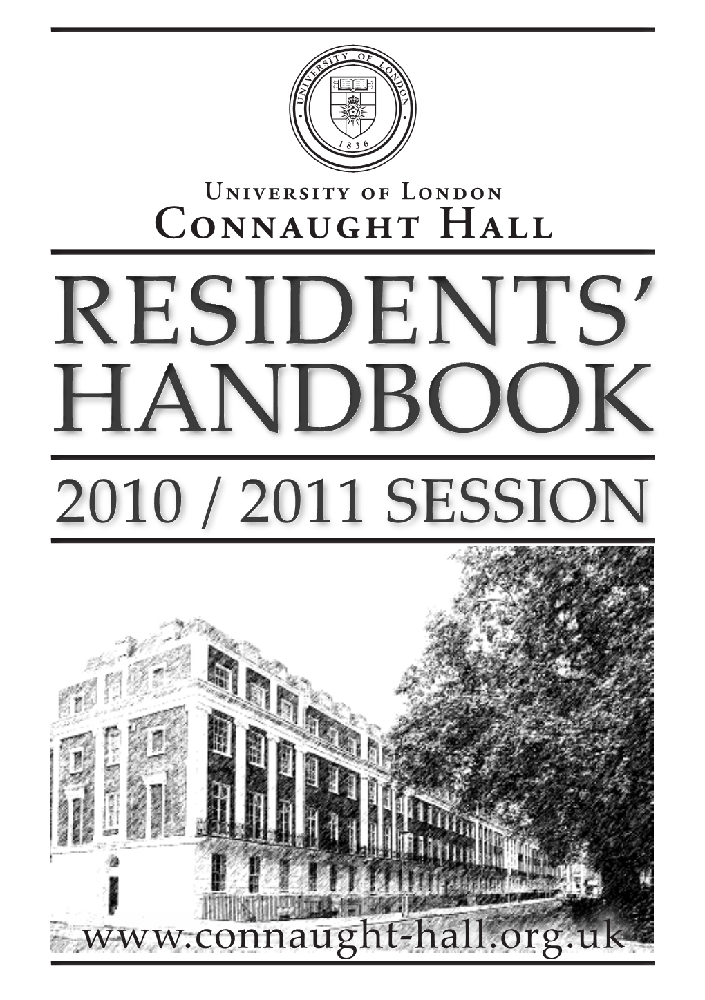 Connaught Hall Residents’ Handbook 2010 / 2011 SESSION