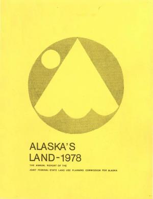 Alaska's Land-1978 the Annual Report of The;