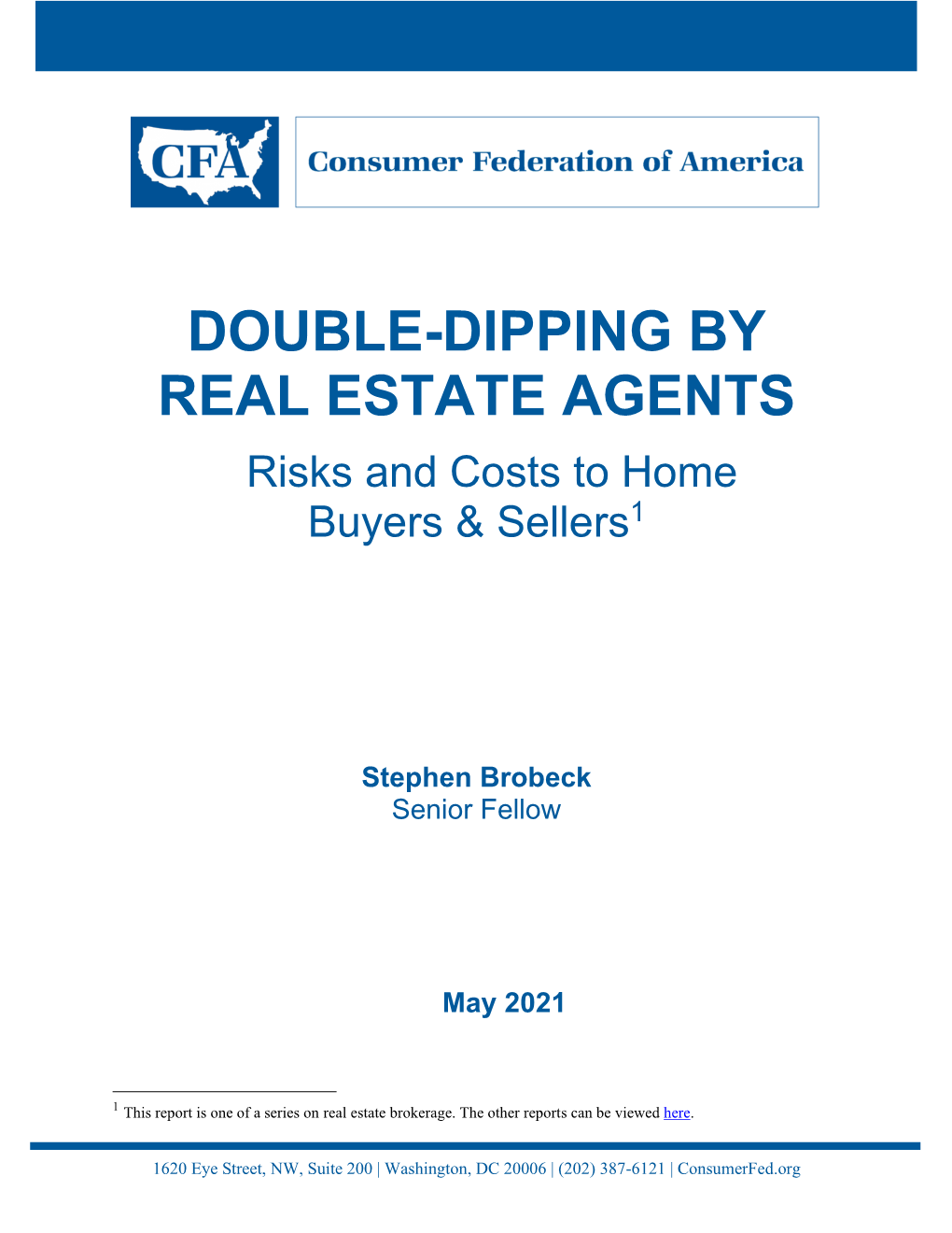DOUBLE-DIPPING by REAL ESTATE AGENTS Risks and Costs to Home Buyers & Sellers1
