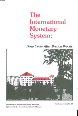 The International Monetary System: Forty Years After Bretton Woods