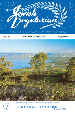Unto the Edge of the Sea of Kineret (Joshua 13, 27) the JEWISH VEGETARIAN the Official Journal of the Jewish Vegetarian and Ecological Society Founded by Philip L