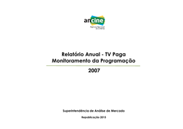 Relatório Anual - TV Paga Monitoramento Da Programação 2007