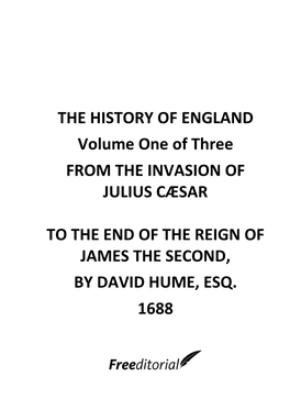 THE HISTORY of ENGLAND Volume One of Three from the INVASION of JULIUS CÆSAR