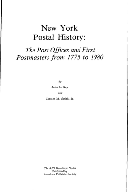 New York Postal History: the Post Offices and First Postmasters from 1775 to 1980