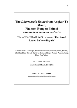 The Dharmasala Route from Angkor Ta Muan, Phanom Rung to Phimai - an Ancient Route in Revival – the ASEAN Buddhist Seminar on ‘The Royal Route/ La Voie Royale’