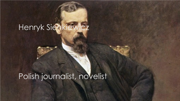 Henryk Sienkiewicz Polish Journalist, Novelist