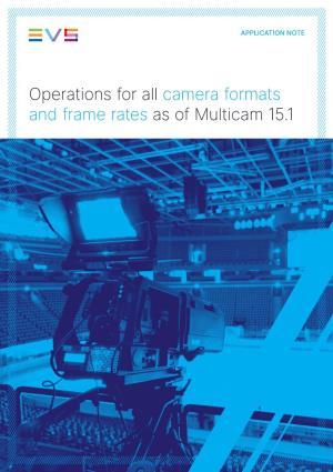 Operations for All Camera Formats and Frame Rates As of Multicam 15.1 APPLICATION NOTE