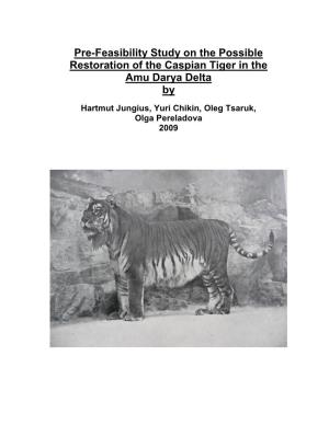 Pre-Feasibility Study on the Possible Restoration of the Caspian Tiger in the Amu Darya Delta By
