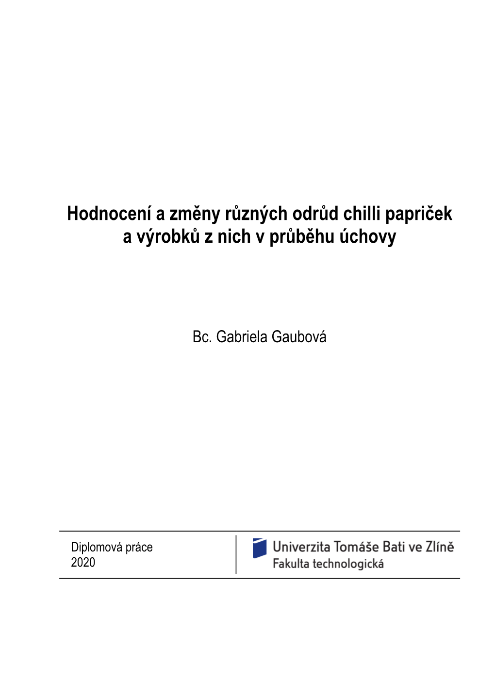 Hodnocení a Změny Různých Odrůd Chilli Papriček a Výrobků Z Nich V Průběhu Úchovy