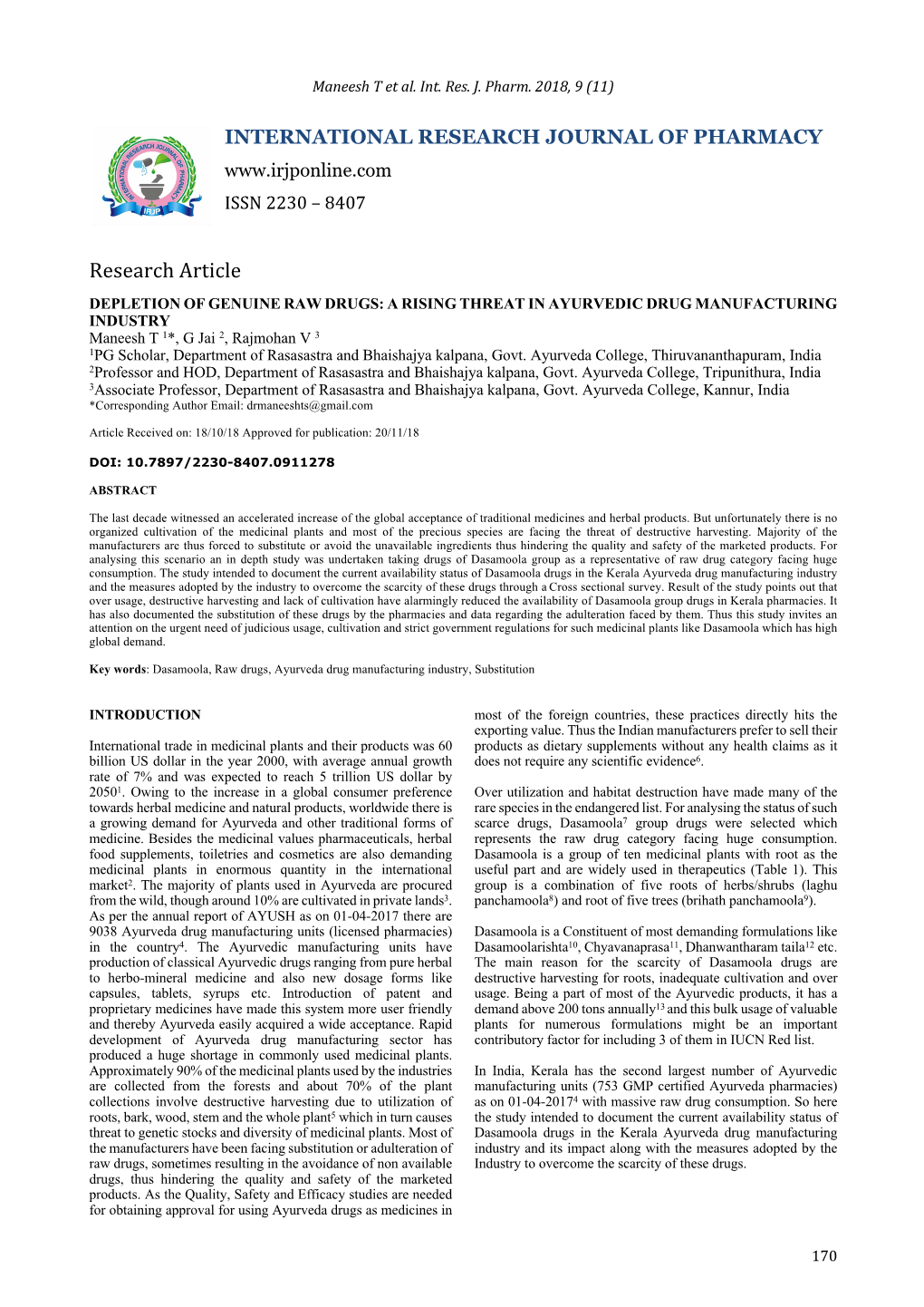 A RISING THREAT in AYURVEDIC DRUG MANUFACTURING INDUSTRY Maneesh T 1*, G Jai 2, Rajmohan V 3 1PG Scholar, Department of Rasasastra and Bhaishajya Kalpana, Govt