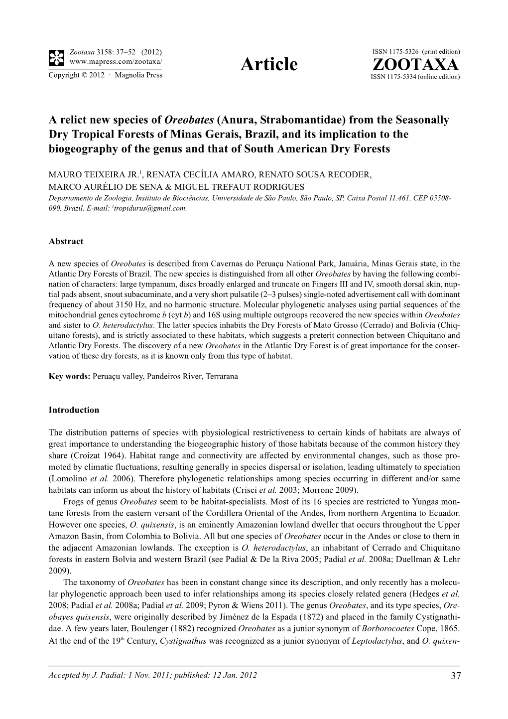 From the Seasonally Dry Tropical Forests of Minas Gerais, Brazil, and Its Implication to the Biogeography of the Genus and That of South American Dry Forests