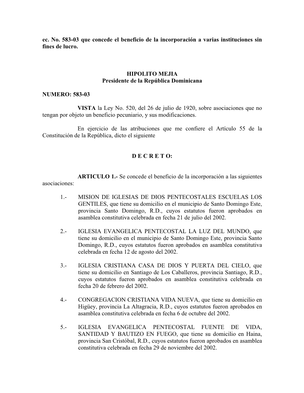 Ec. No. 583-03 Que Concede El Beneficio De La Incorporación a Varias Instituciones Sin Fines De Lucro. HIPOLITO MEJIA President