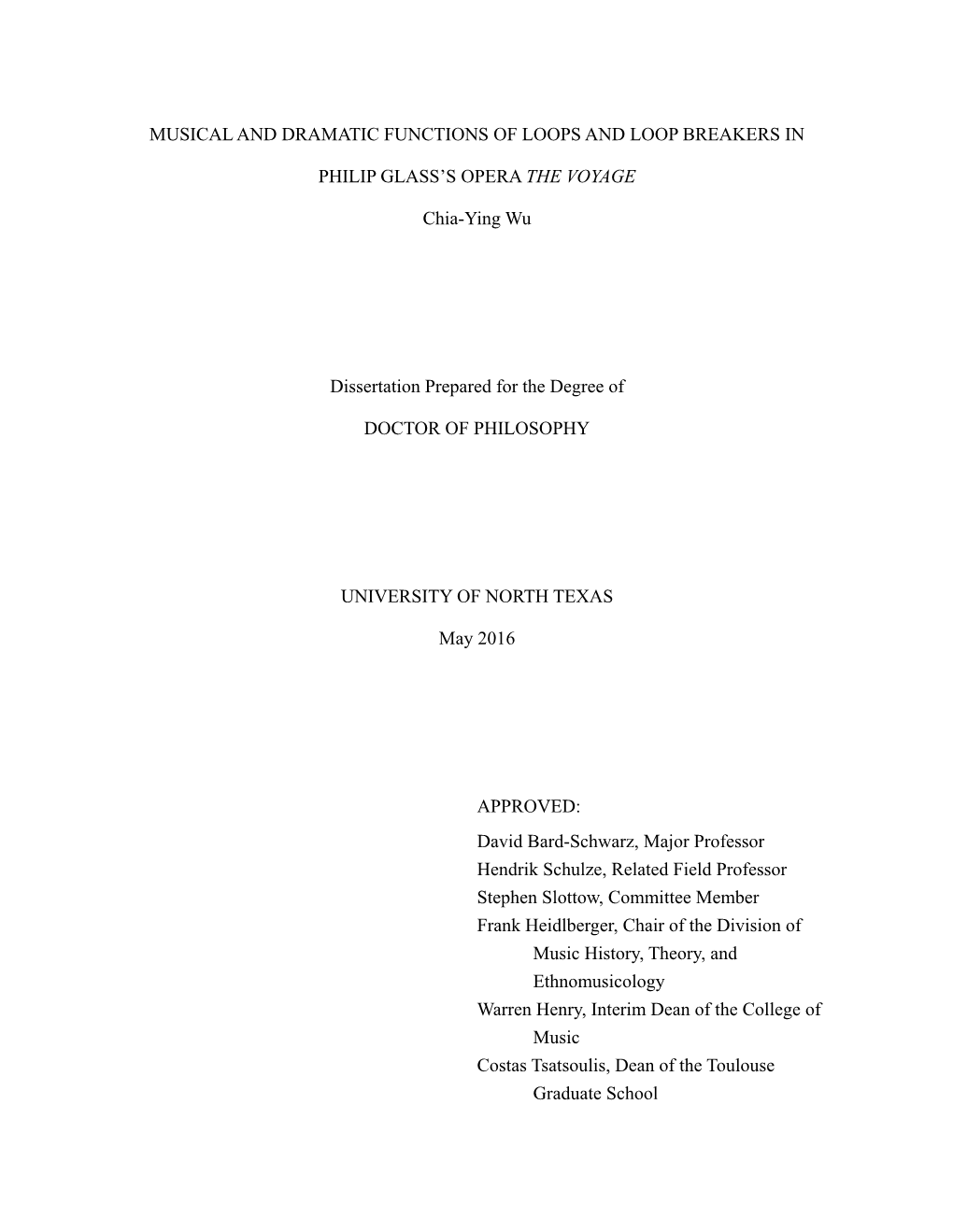 MUSICAL and DRAMATIC FUNCTIONS of LOOPS and LOOP BREAKERS in PHILIP GLASS's OPERA the VOYAGE Chia-Ying Wu Dissertation Prepar