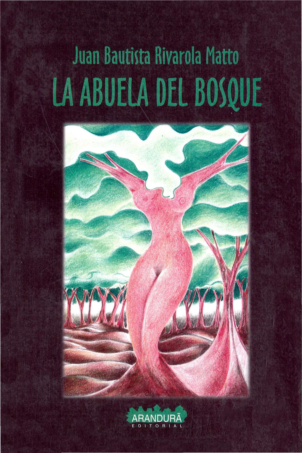 La Abuela Del Bosque : Novela / Juan Bautista Rivarola Matto