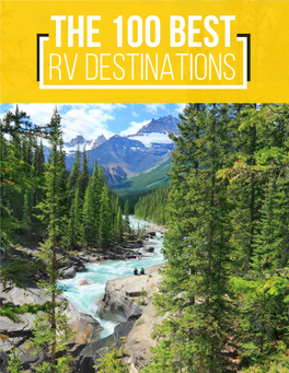 100 BEST RV DESTINATIONS One of the Very Best Parts of Rving Is Its ﬂexibility