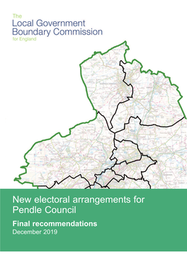 New Electoral Arrangements for Pendle Council Final Recommendations December 2019 Translations and Other Formats