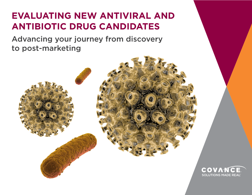 EVALUATING NEW ANTIVIRAL and ANTIBIOTIC DRUG CANDIDATES Advancing Your Journey from Discovery to Post-Marketing SUMMARY