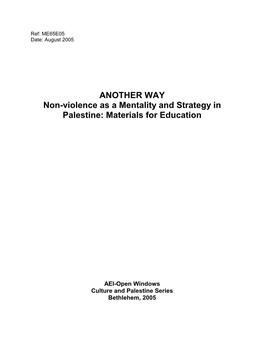 ANOTHER WAY Non-Violence As a Mentality and Strategy in Palestine: Materials for Education