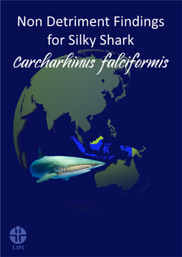 NON DETRIMENT FINDINGS for SILKY SHARK Carcharhinus Falciformis
