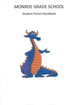 Student-Parent Handbook MONROE GRADE SCHOOL STUDENT-PARENT HANDBOOK GRADES K-8 TABLE of CONTENTS