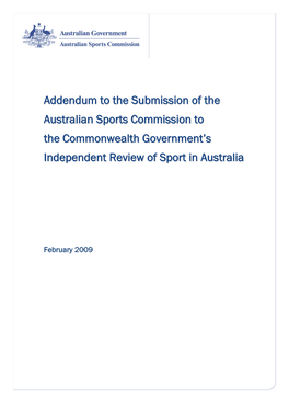 Addendum to the Submission of the Australian Sports Commission to the Commonwealth Government‟S Independent Review of Sport in Australia