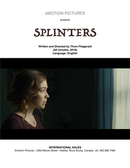 SPLINTERS Written and Directed by Thom Fitzgerald (94 Minutes, 2018) Language: English