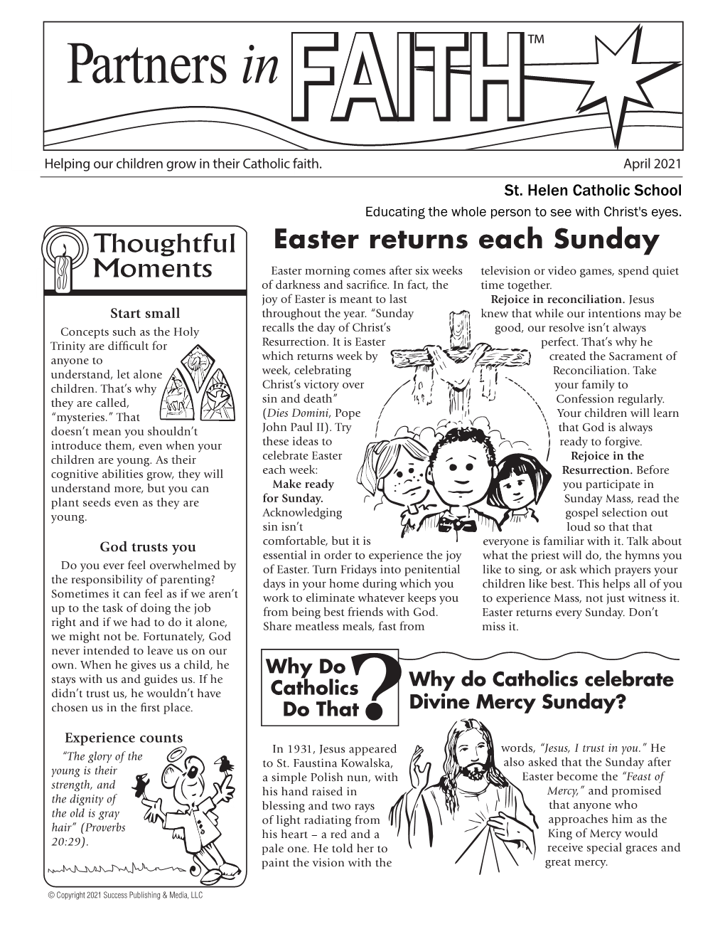Easter Returns Each Sunday Easter Morning Comes After Six Weeks Television Or Video Games, Spend Quiet of Darkness and Sacri Ce