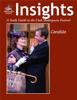 Candida the Articles in This Study Guide Are Not Meant to Mirror Or Interpret Any Productions at the Utah Shakespeare Festival