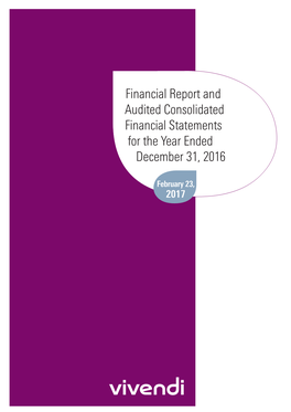 Financial Report and Audited Consolidated Financial Statements for the Year Ended December 31, 2016