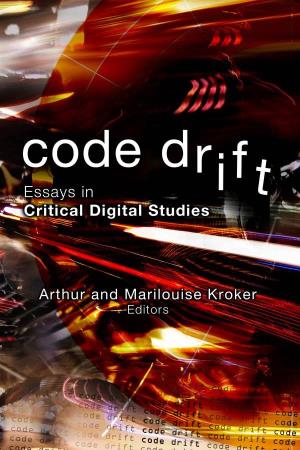 Code Drift: Essays in Critical Digital Studies