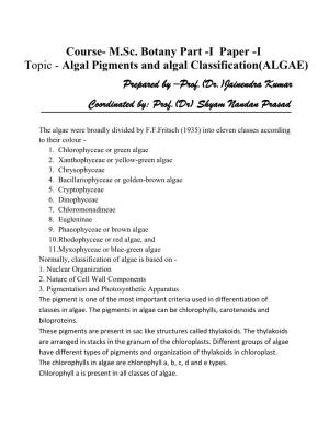 I Topic - Algal Pigments and Algal Classification(ALGAE) Prepared by –Prof.(Dr.)Jainendra Kumar Coordinated By: Prof.(Dr) Shyam Nandan Prasad