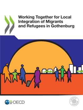Working Together for Local Integration of Migrants and Refugees in Gothenburg Working Together for Local Integration of Migrants and Refugees in Gothenburg
