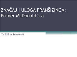 ZNAČAJ I ULOGA FRANŠIZINGA: Primer Mcdonald's-A