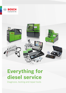 Everything for Diesel Service Diagnosis, Testing and Repair Tools Diesel Service from Bosch: Precise, Professional and Fast