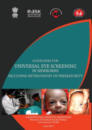 Guidelines for Universal Eye Screening in Newborns Including RETINOPATHY of Prematurity