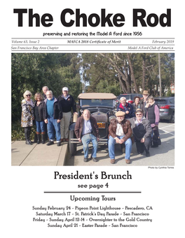 President's Brunch See Page 4 Upcoming Tours Sunday February 24 - Pigeon Point Lighthouse - Pescadero, CA Saturday March 17 - St